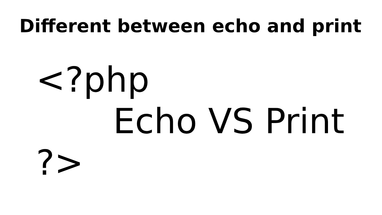 Different between echo and print