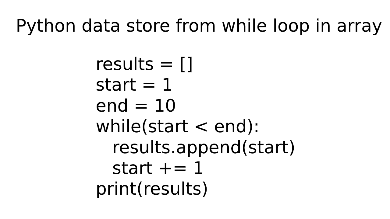 Python datastore from while loop in array