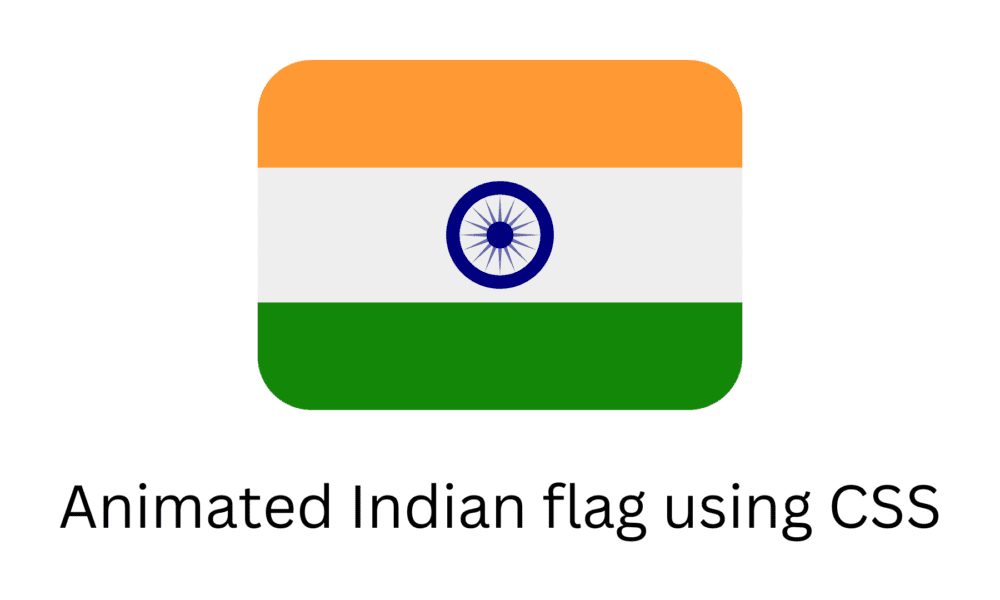 Animated Indian flag using CSS