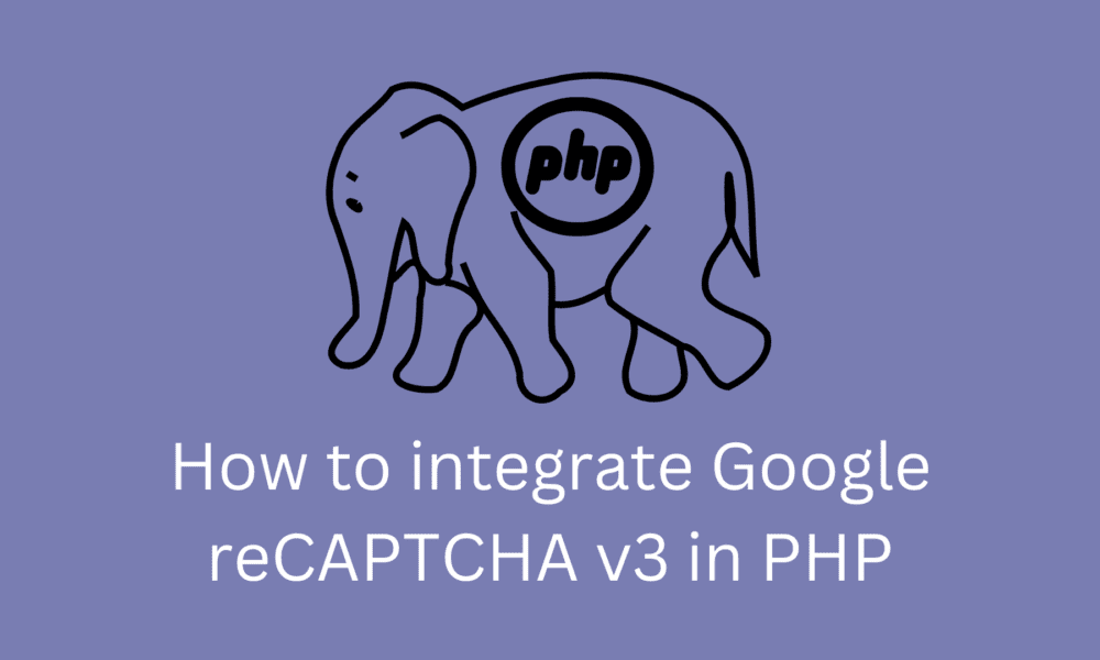 How to integrate Google reCAPTCHA v3 in PHP