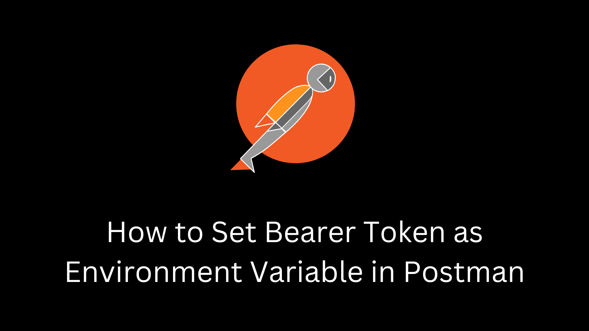 How to Set Bearer Token as Environment Variable in Postman
