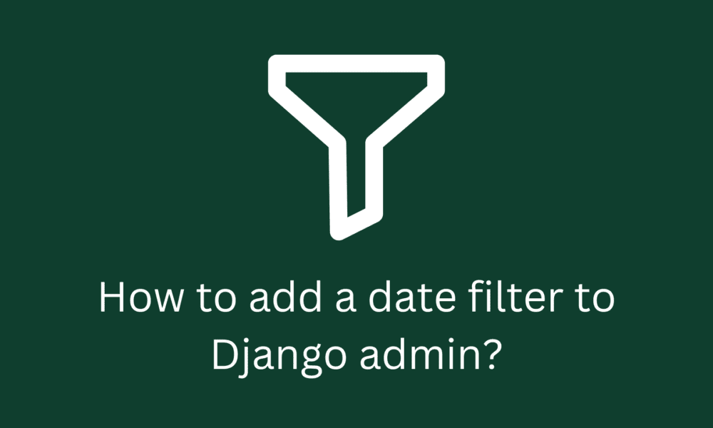 How to add a date filter to Django admin?