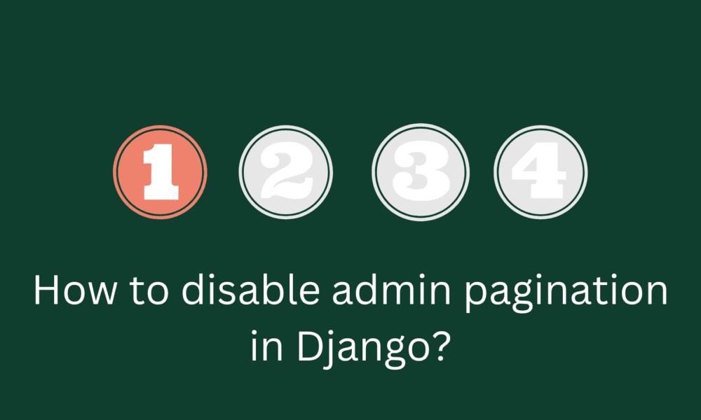 How to disable admin pagination in Django?