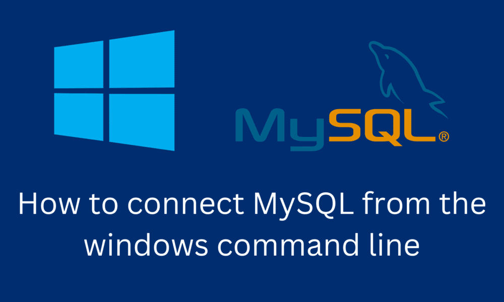 How to connect MySQL from the windows command line