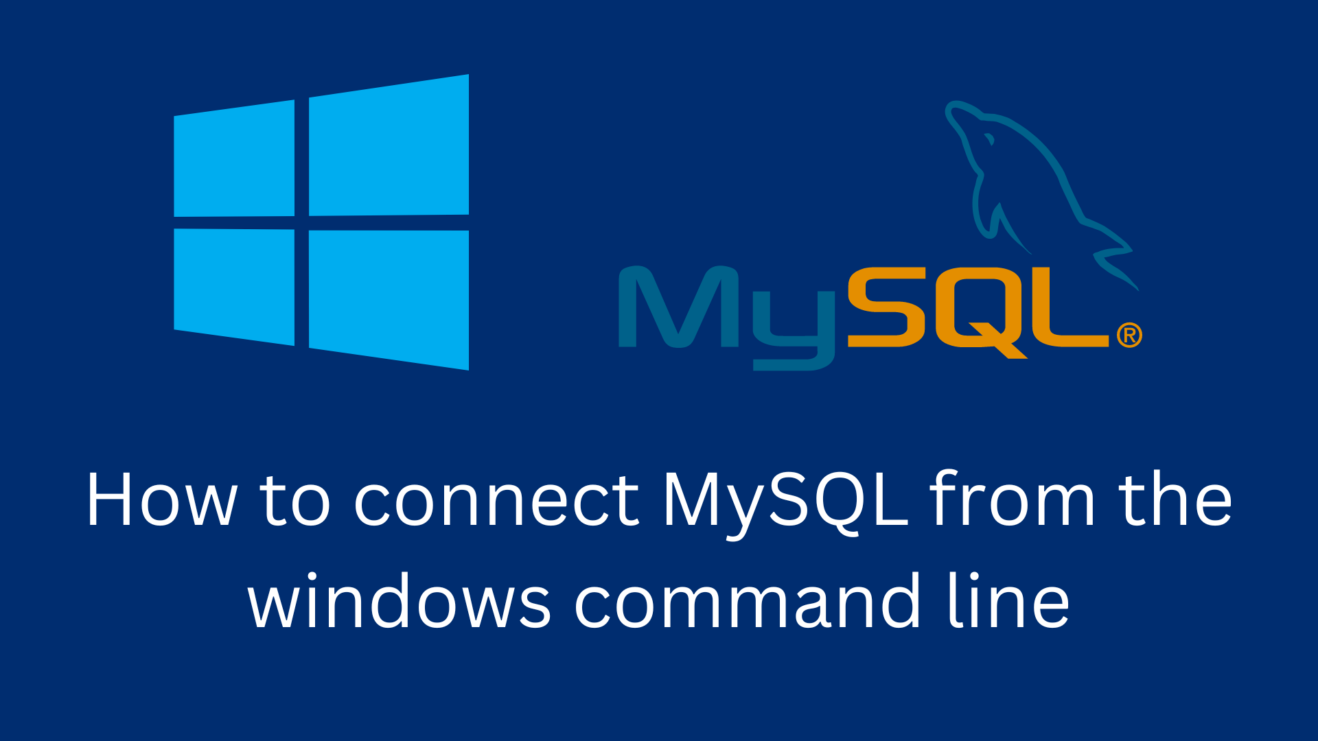 How to connect MySQL from the windows command line
