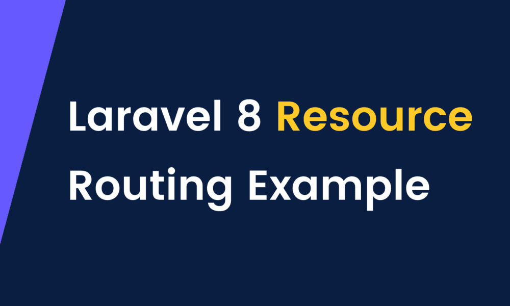 Laravel 8 Resource Routing Example - Devnote