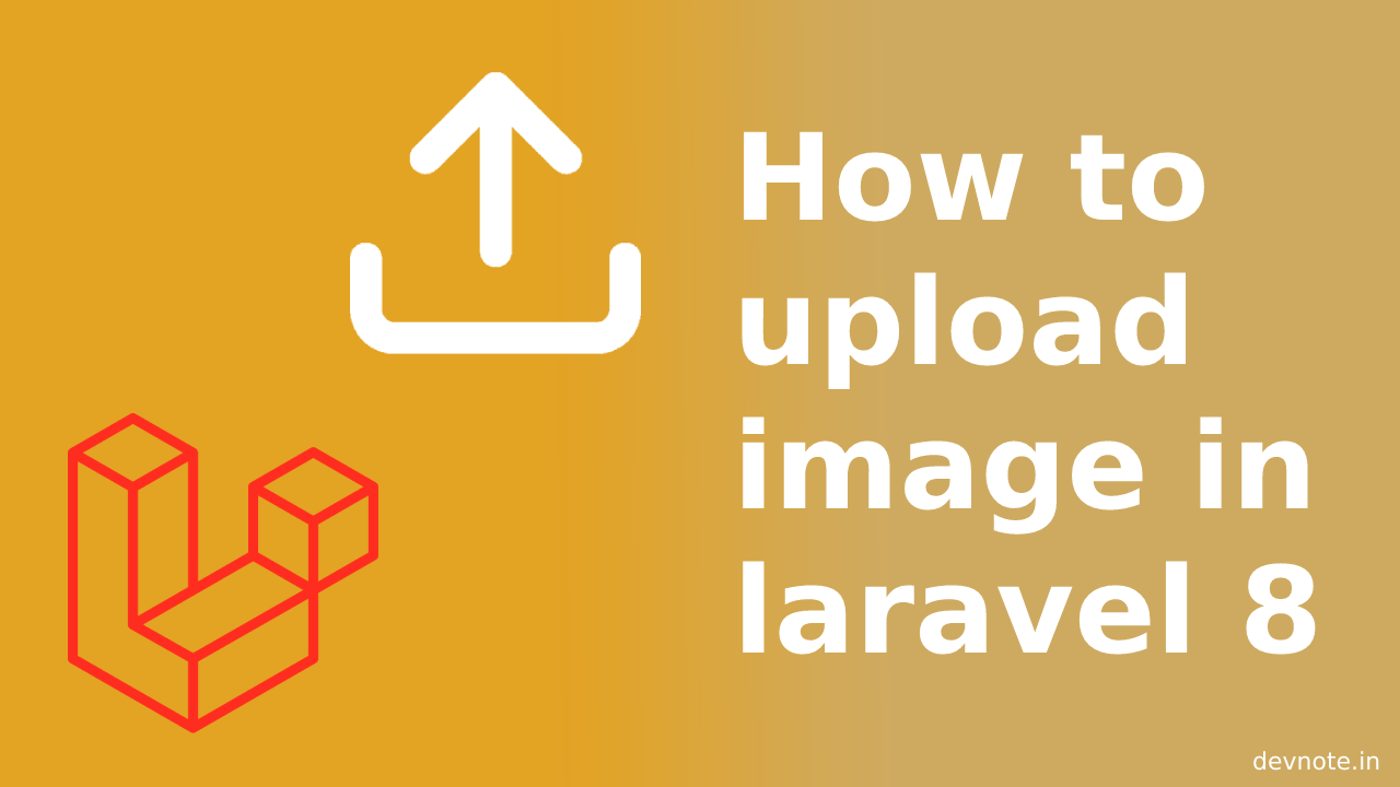 How To Upload Image In Laravel Devnote