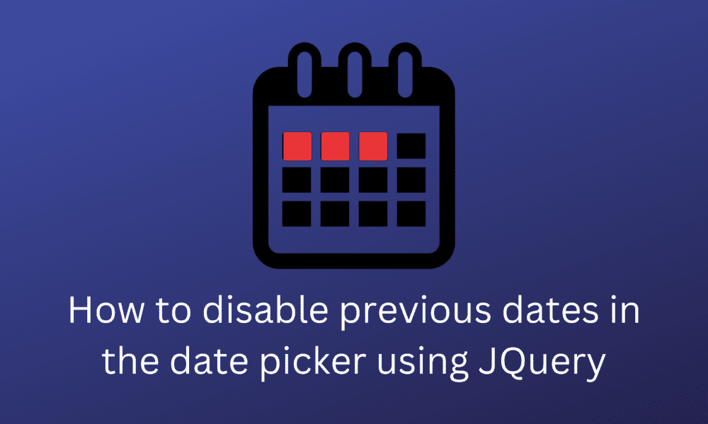 How to disable previous dates in the date picker using JQuery