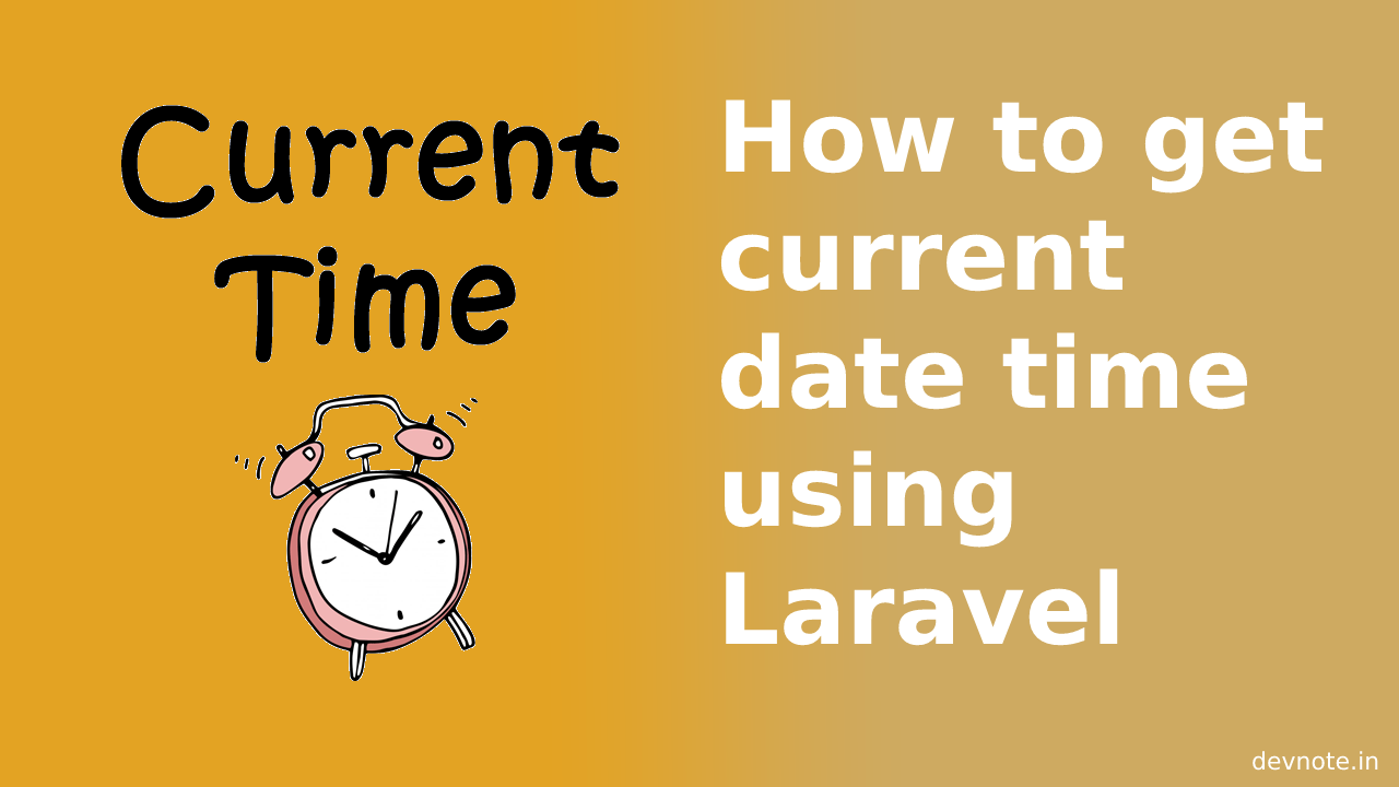 How to get current date time using Laravel