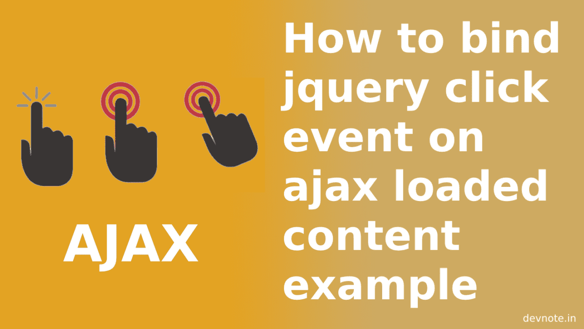 How to bind a jquery trigger click on ajax loaded content Devnote