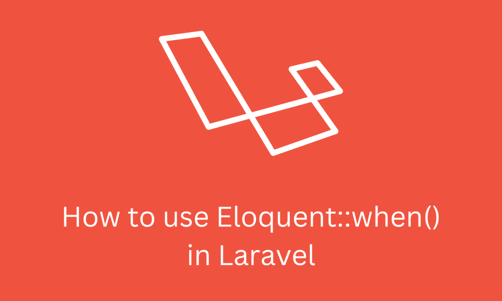 How to use Eloquent::when() in Laravel