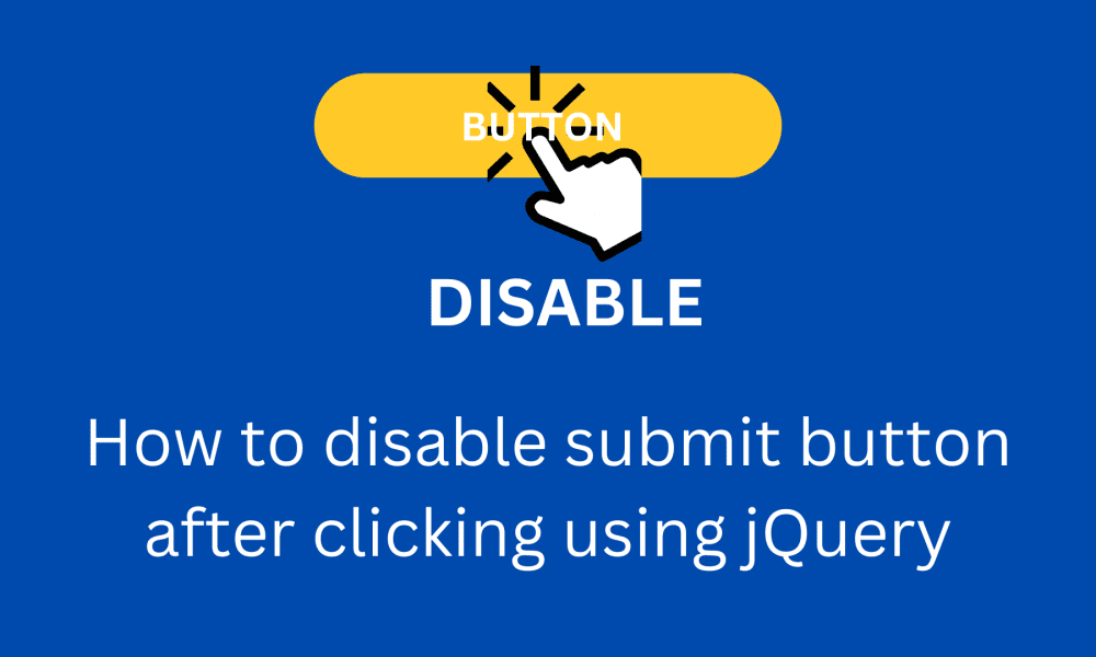 How to disable submit button after clicking using jQuery