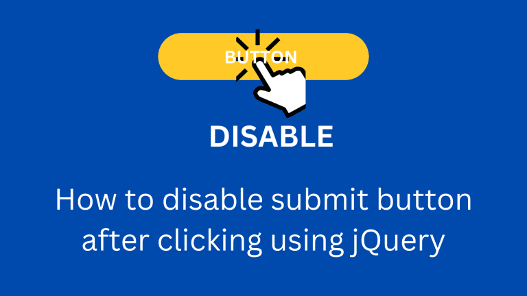 How To Disable Submit Button After Clicking Using JQuery Devnote