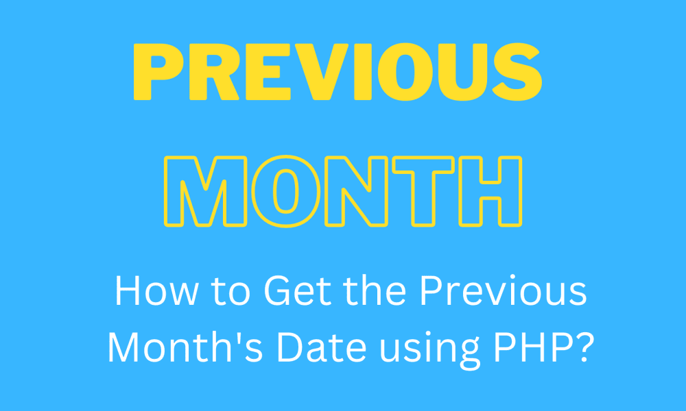 how-to-get-the-previous-month-s-date-using-php-devnote