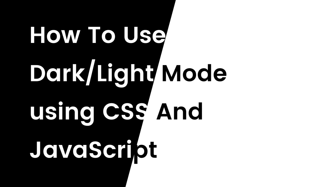 How To Use Dark/Light Mode using CSS And JavaScript