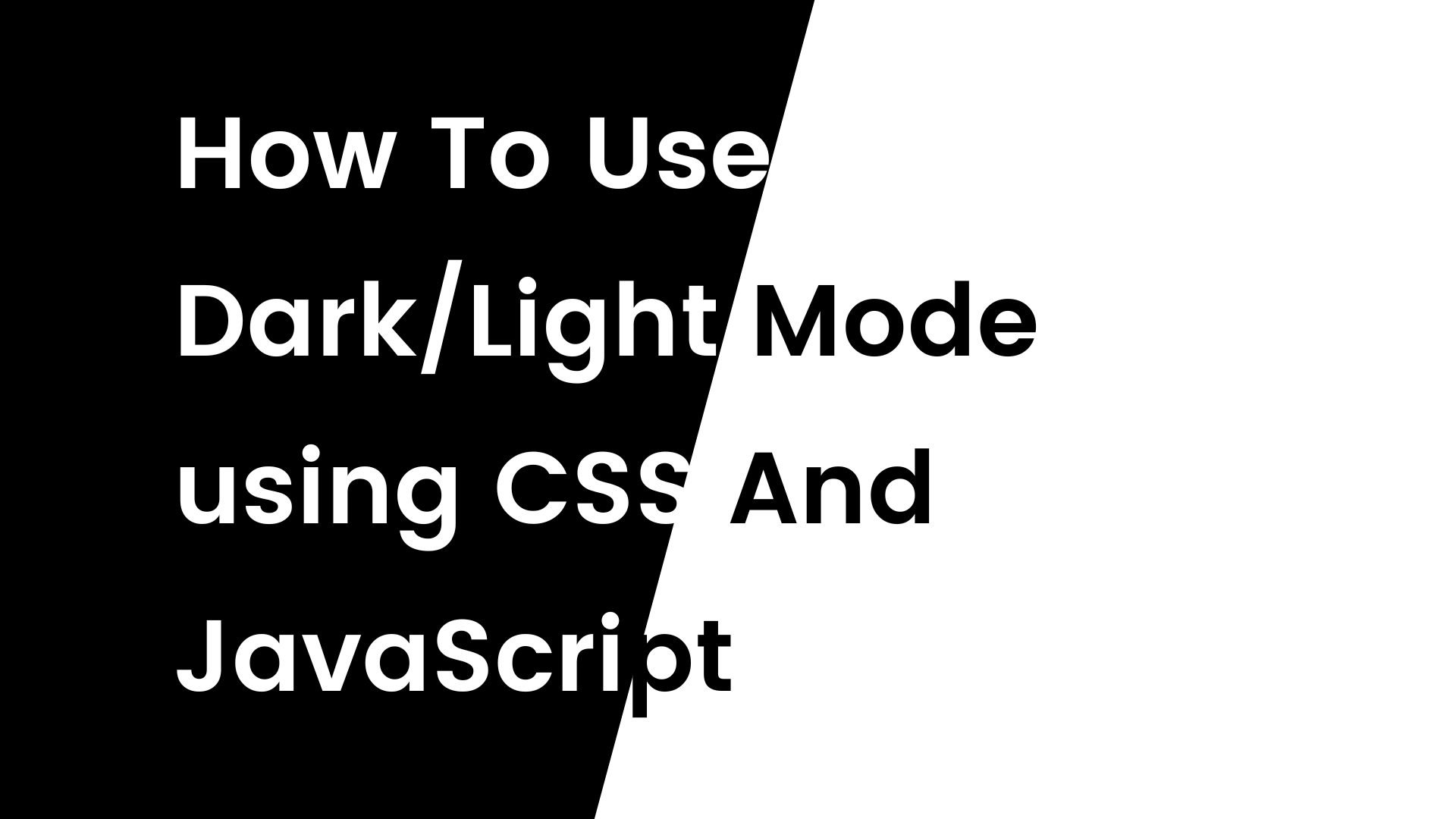 How To Use Dark/Light Mode using CSS And JavaScript