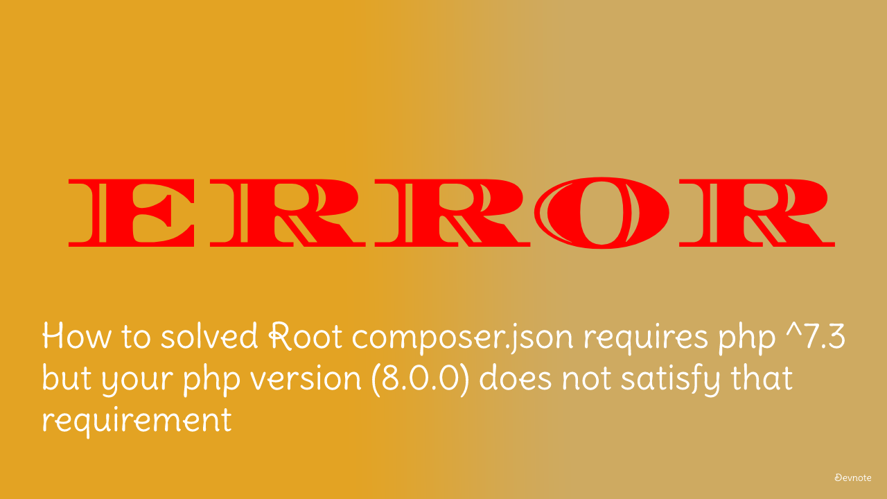 Root composer.json requires php ^7.3 but your php version (8.0.0) does not satisfy that requirement