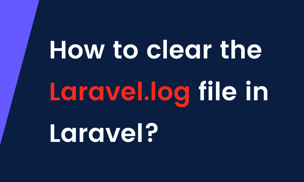 How to clear the Laravel.log file in Laravel?