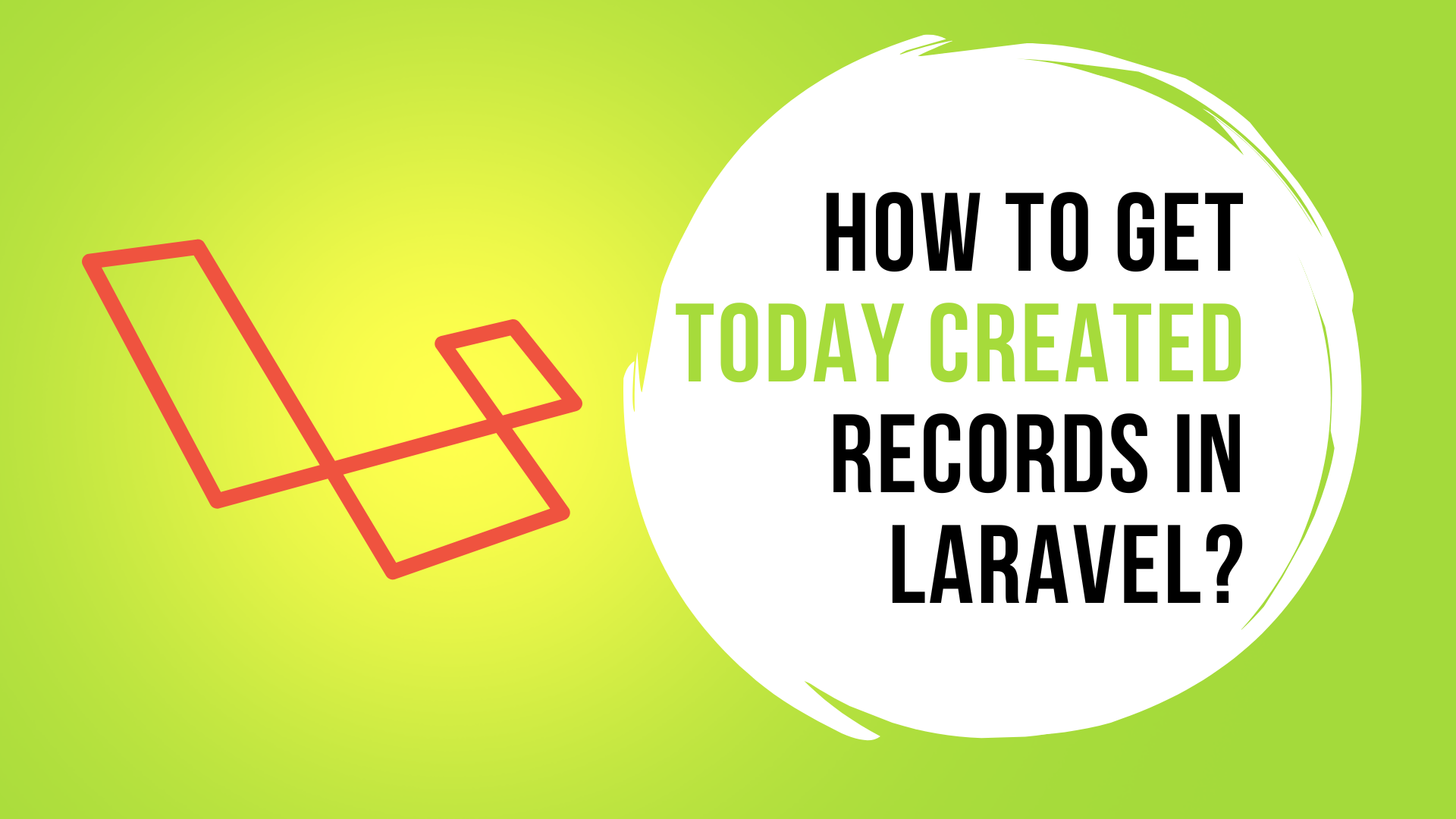 How to Get Today Created Records in Laravel?