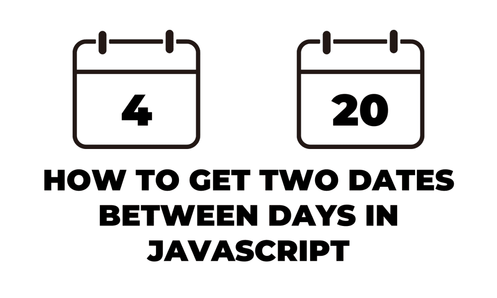How to get two dates between days in JavaScript