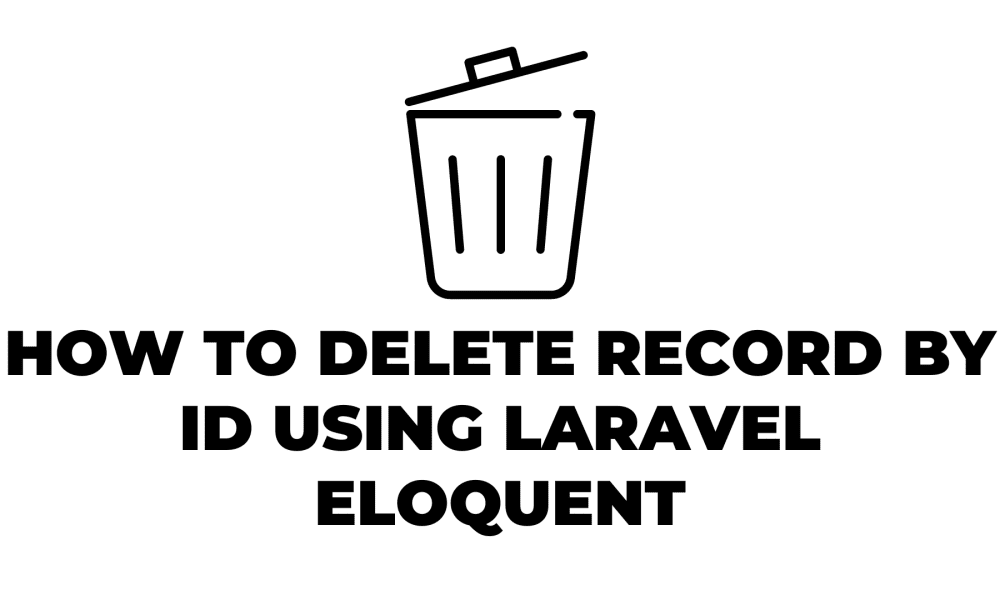 how-to-delete-record-by-id-using-laravel-eloquent-devnote