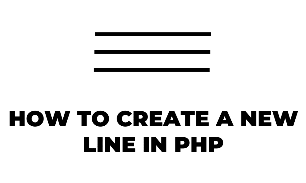How to create a new line in PHP