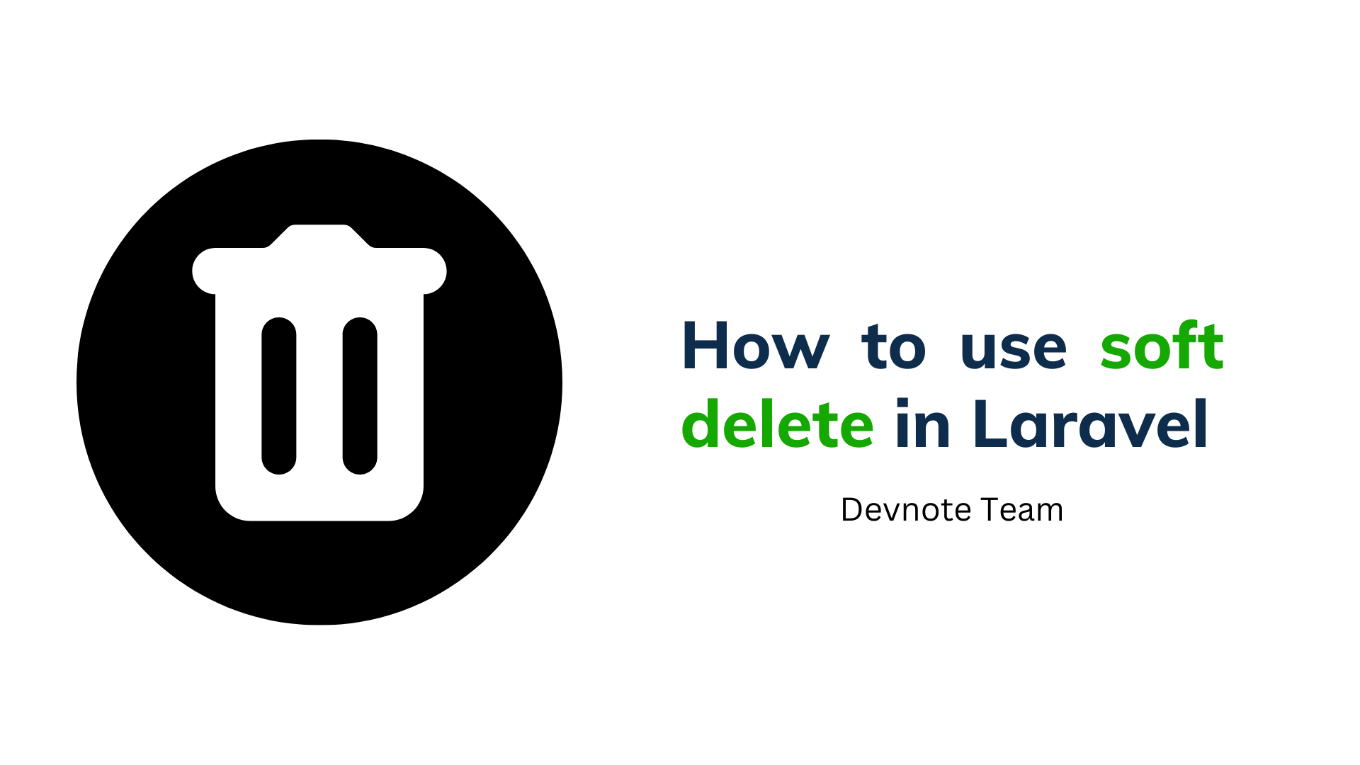 How to use soft delete in Laravel