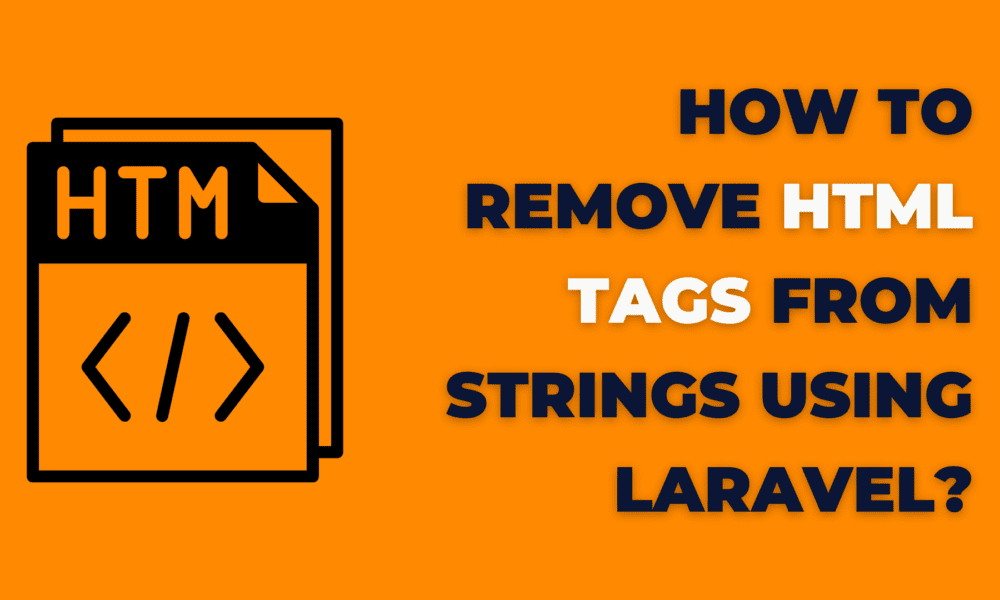 How to remove HTML Tags from strings using Laravel?