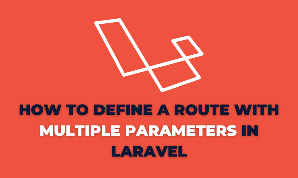 How to define a route with multiple parameters in Laravel