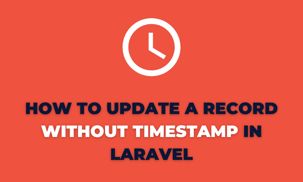 How to Update a Record Without Timestamp in Laravel