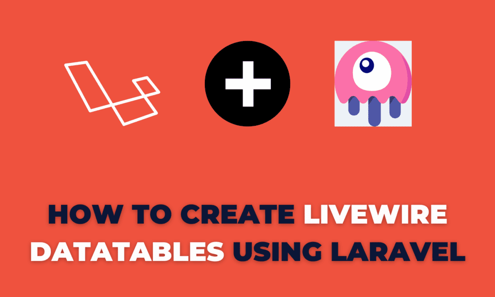 How to create Livewire Datatables Using Laravel