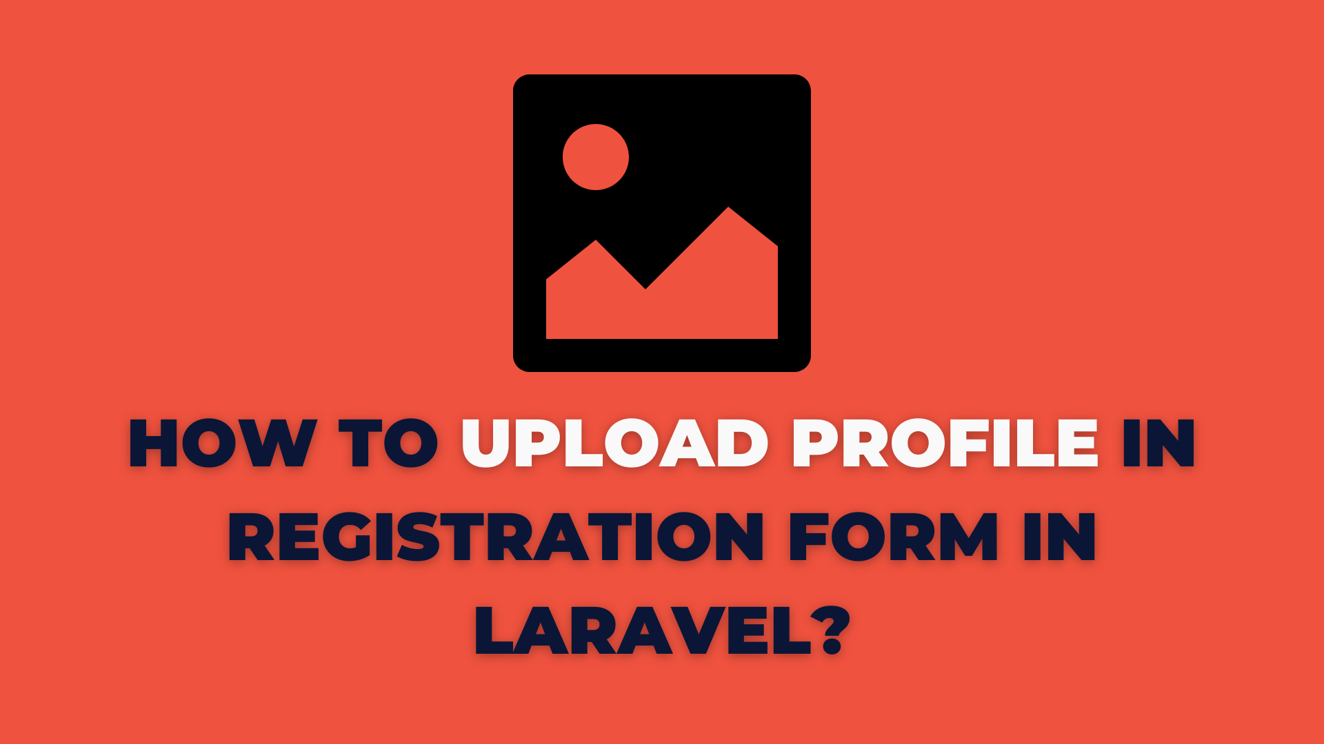 How to Upload Profile in Registration Form In Laravel