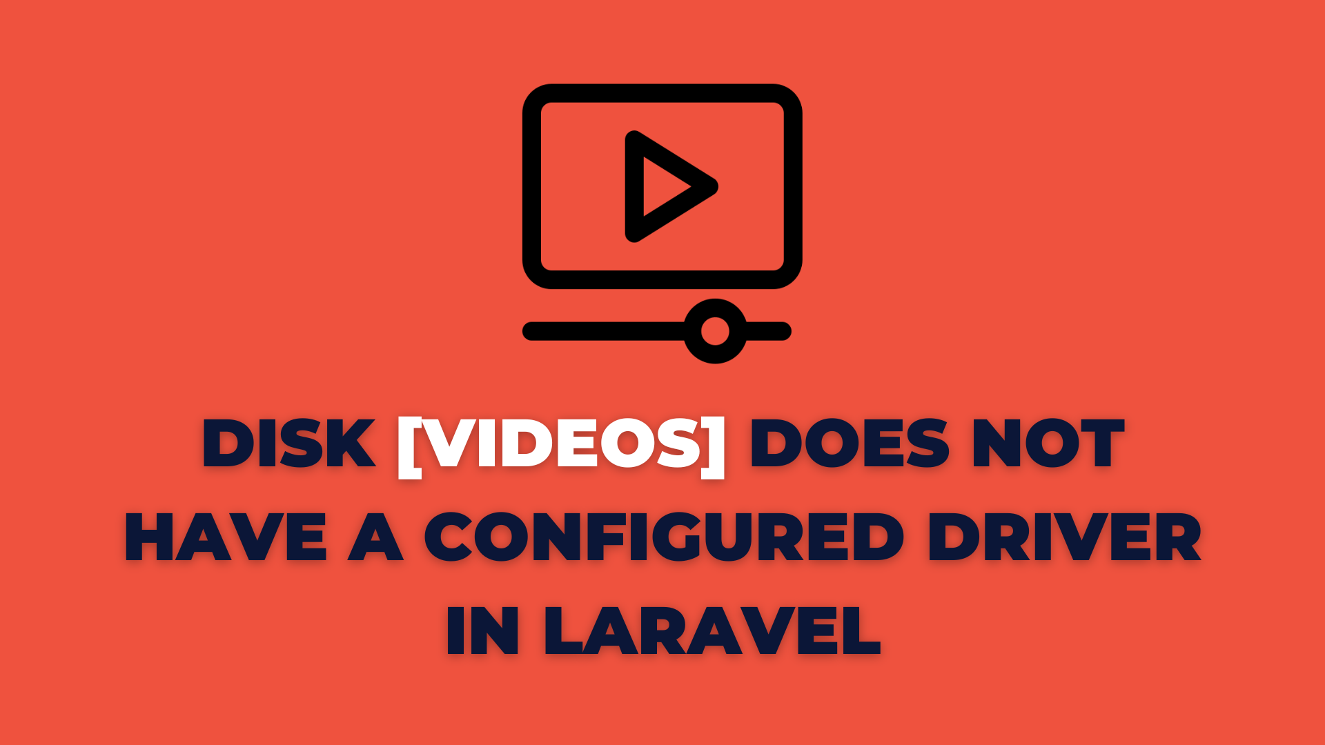 Disk [Videos] does not have a configured driver in Laravel
