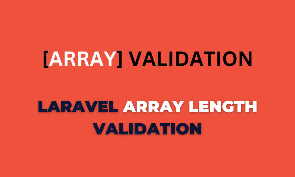 Laravel Array Length Validation