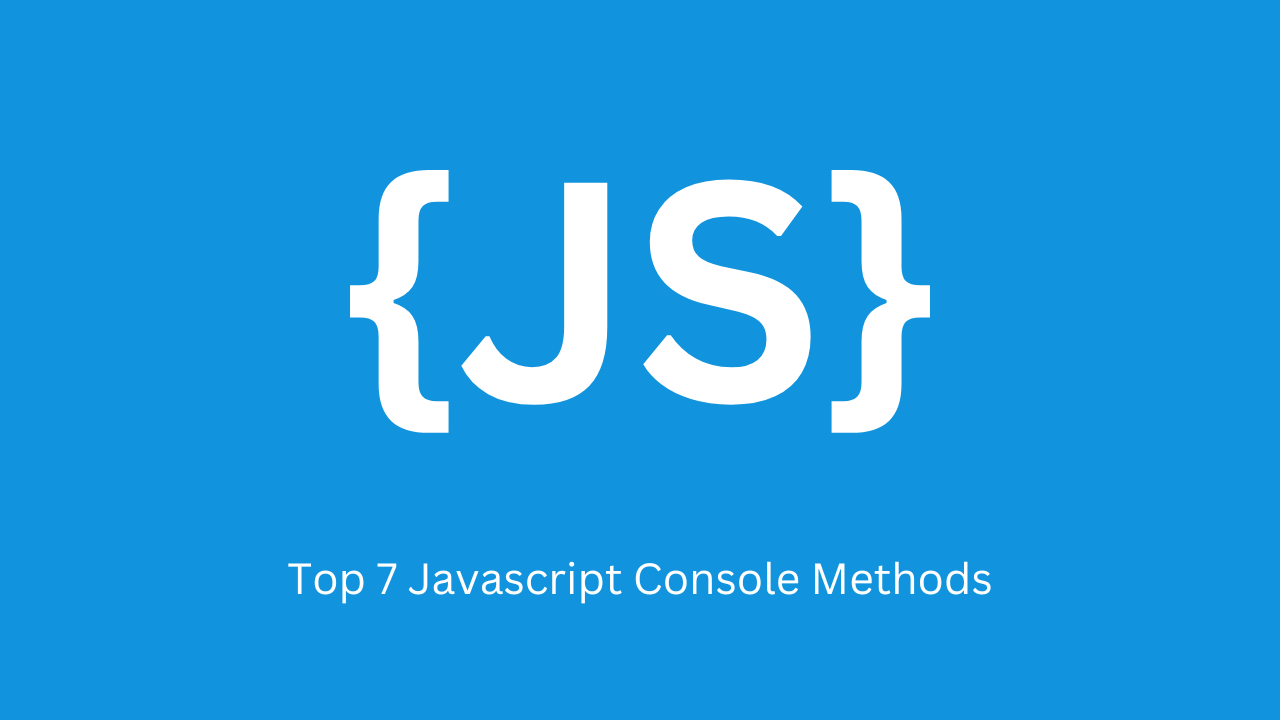 Javascript Console Methods