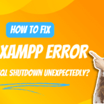 How To Fix The XAMPP ERROR on MySQL Shutdown Unexpectedly?