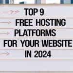 Top 9 Free Hosting Platforms for Your Website in 2024