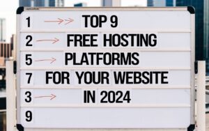 Top 9 Free Hosting Platforms for Your Website in 2024