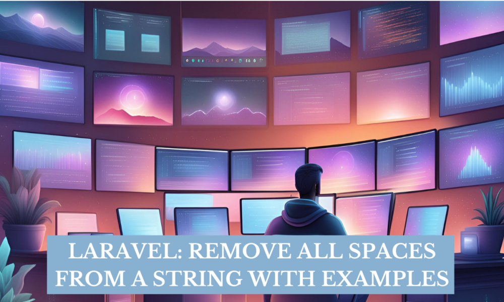 Laravel: Remove All Spaces from a String with Examples